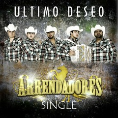 "Ultimo Deseo"- Arrendadores