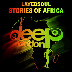 STORIES OF AFRICA / LayedSoul / Stories Of Africa ep / Deep London Records
