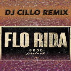 Flo Rida - Good Feeling (Dj Cillo Remix)