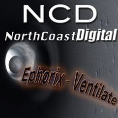 Ephorix - Ventilate (Original Mix) [North Coast Digital]  *SoundCloud Edit*
