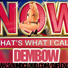 NOW THATS WHAT I CALL DEMBOW