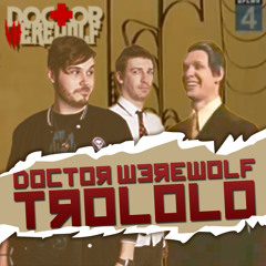 Doctor Werewolf vs Eduard Khil - Trololo [CLIP]