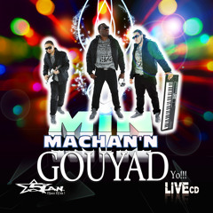 A tes cotes (5Lan Live) Min Machan'n Gouyad yo !!
