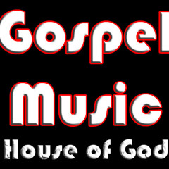 House of God - Gospel Music (Original Mix)