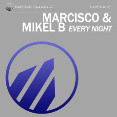 Marcisco & Mikel B - Every Night