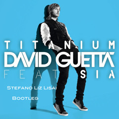 David Guetta Feat. Sia - Titanium (Stefano Liz Lisai Bootleg)