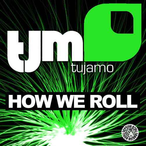 Tujamo - How We Roll (Original)