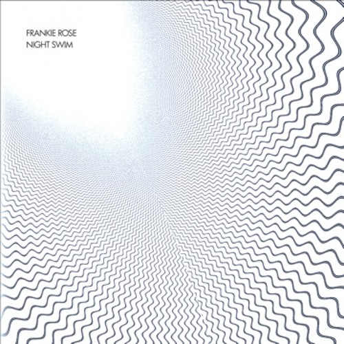 Frankie Rose - Night Swim