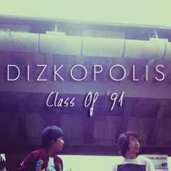 Dizkopolis - Class Of '91 (Part 2) [FREE DL]