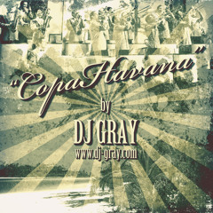 DJ Gray - CopaHavana (Original Mix) - PREVIEW