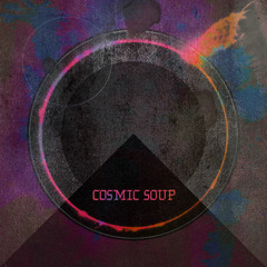 Cosmic Soup (Earth's Distortion)
