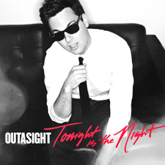 Outasight - Tonight Is The Night (Clean)