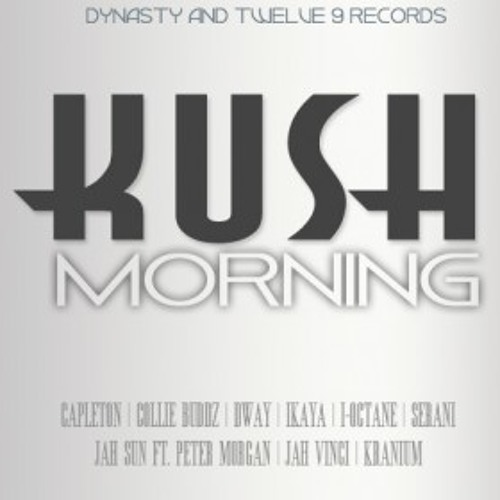 Kush Morning Riddim Mix