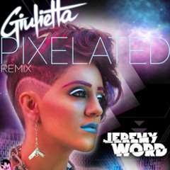 Giulietta - Pixelated (Jeremy Word Remix) MP3