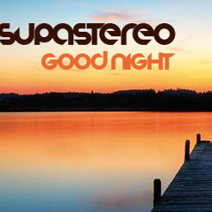 supastereo - good night