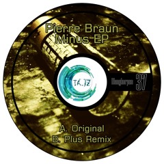 NEW TRACK --- Pierre Braun with "Minus (Plus Remix)" ----- 6 February 2012 (128kpbs Promo download)