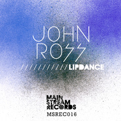 MSREC016 - John Ross - Lip Dance (Original Mix) \\\ SUPPORTED BY AVICII & LAIDBACK LUKE!