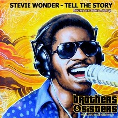 Stevie Wonder - Tell The Story (Brothers & Sisters - Mashup Final Version)