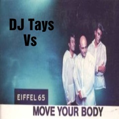 Dj Tays vs Eiffel 65  -Move ya Budy [Metal Distorsion Smash Up] WiP