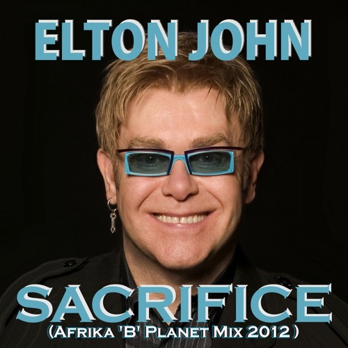 Elton John Sacrifice  Elton john, Songs, Lyrics