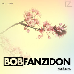 Bob Fanzidon - Sakura (Original Mix) [Free Tune]