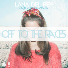 Lana Del Rey - Off To The Races (as translated by illy symphony)