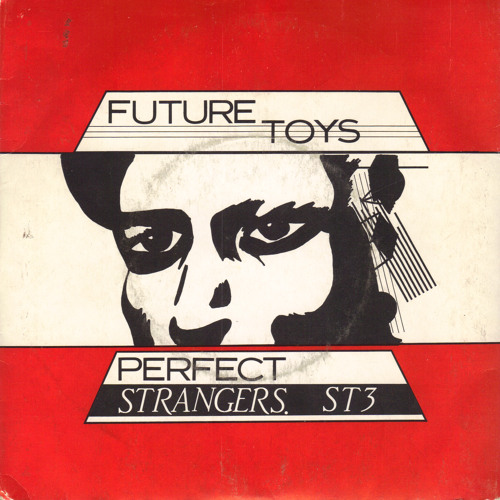 Future Toys - Perfect Strangers
