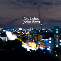 A*M*E - City Lights (Dems Remix)