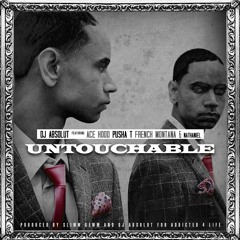 Untouchables (Feat. Ace Hood, French Montana, Pusha T & Nathaniel)