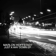 Marlon Hoffstadt-Just a way down (Stefan Trummer´s another way down Remix)