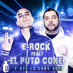 E-Rock feat El Puto coke - Y asi es como va