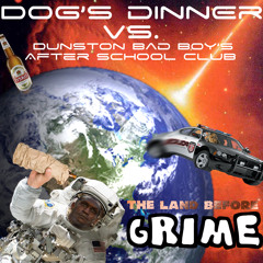 The Land Before Grime (vs. D.B.B.A.S.C)