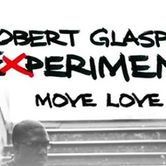 Robbert Glaspper Experiment (feat. KING) - Move Love (Vlooper Remelange))