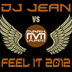 Dj Jean Vs Mark Laurenz - Feel iT 2012 (D-Jastic Rmx) Preview