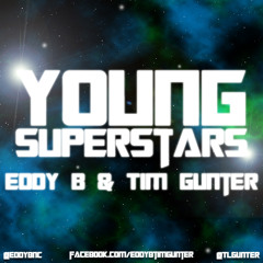 Eddy B & Tim Gunter - Young Superstars