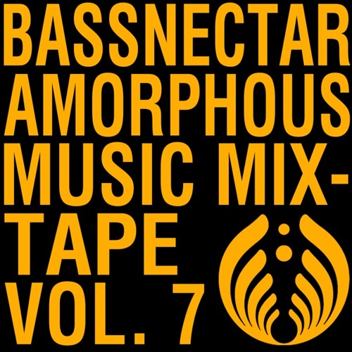 Bassnectar - Amorphous Music Mixtape Vol 7