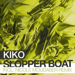 Kiko - Slopper Boat (Nicole Moudaber Remix) [BluFin]
