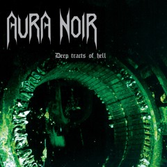 Aura Noir - Blood Unity (from Deep Tracts of Hell)