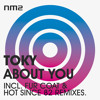 Toky About You Fur Coat Hot Since 82 Remixes Nm2 Out Now Mp3