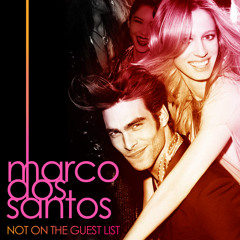 Marco Dos Santos - Not On The Guest List