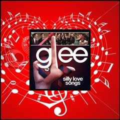 Glee - Silly Love Songs
