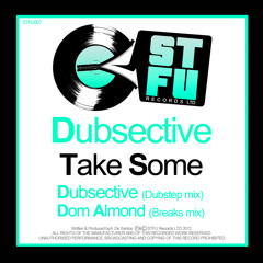 DUBSECTIVE - TAKE SOME - DOM ALMOND REMIX - OUT NOW!