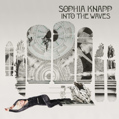Sophia Knapp, "Close To Me"