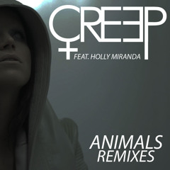 CREEP = Animals (ft Holly Miranda) [Alpines Remix] LIMITED FREE DOWNLOAD