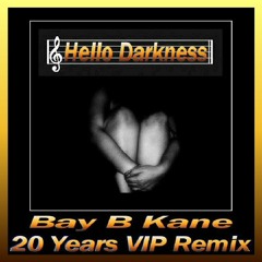 Hello Darkness(20Years VIP Remix) Clip - Bay B Kane