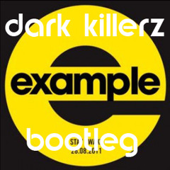 Example feat. Skream - Shot Yourshelf in your foot again ( Dark Killerz Bootleg )
