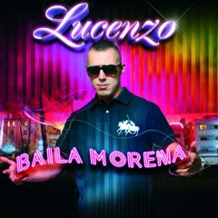 Lucenzo - Baila Morena (DJ Enano Remix)