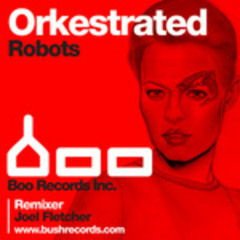Orkestrated - Robots - Choobz Remix