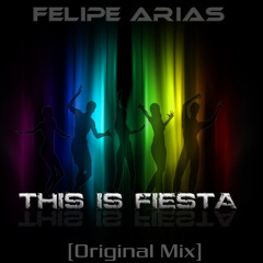 Felipe Arias - This Is Fiesta [Original Mix]
