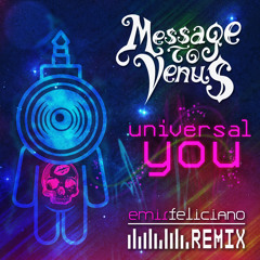 Message to Venus - Universal You (Emir Feliciano Remix)